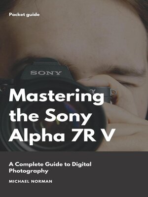 cover image of Mastering the Sony Alpha 7R V